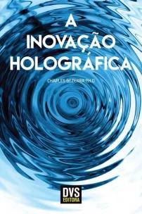 Inovação Holográfica, a - (Dvs)