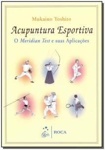 Acupuntura Esportiva - O Meridian Test e suas Aplicações