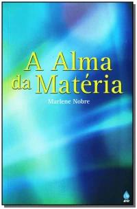 A Alma Da Matéria