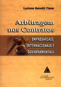 Arbitragem nos Contratos: Empresariais, internacionais e governamentais - 01Ed/09