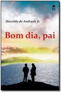 Bom Dia, Pai
