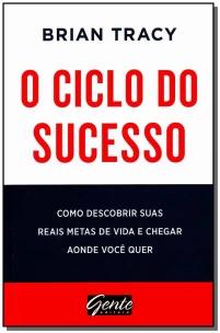 Ciclo Do Sucesso, o ( Gente )