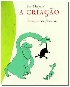 Criacao, a - Cosac e Naify