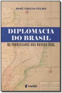 Diplomacia do Brasil de Tordesilhas aos nossos dias