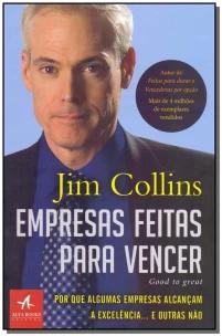 Empresas Feitas Para Vencer - Por Que Algumas Empresas Alcançam a Excelência... e Outras Não