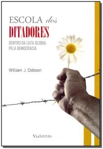 Escola Dos Ditadores - Dentro Da Luta Global Pela Democracia