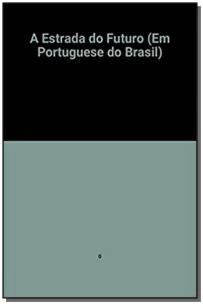 Estrada do Futuro, A