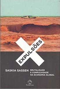 Expulsões: Brutalidade e complexidade na economia global