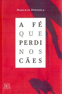 A fé que perdi nos cães