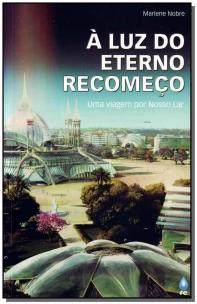 Luz do Eterno Recomeço, A