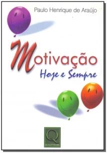 Motivação - Hoje e Sempre