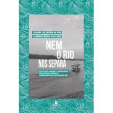 Nem o rio nos separa: