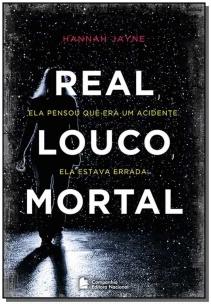 Real, Louco, Mortal
