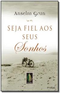 Seja fiel aos seus sonhos