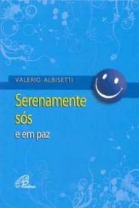 Serenamente sós e em paz