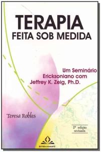 Terapia Feita Sob Medida - Um Seminário Ericksoniano Com Jeffrey K. Zieg