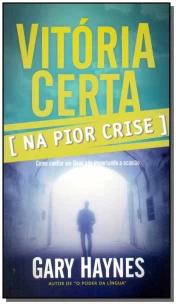 Vitória Certa na Pior Crise