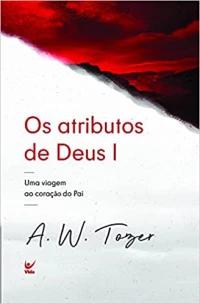 Os Atributos De Deus - Vol. I