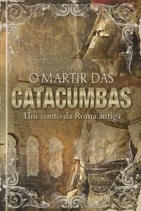 o Mártir Das Catacumbas