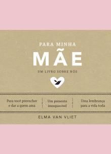 Para minha mãe (Um livro sobre nós)