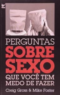 Perguntas Sobre Sexo Que Você Tem Medo de Fazer