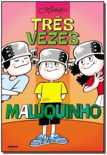 Três vezes Maluquinho 